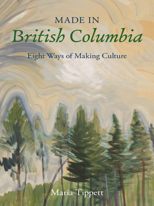 Title details for Made in British Columbia by Maria Tippett - Wait list